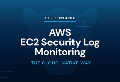 AWS EC2 Security Log Monitoring: The Cloud-Native Way