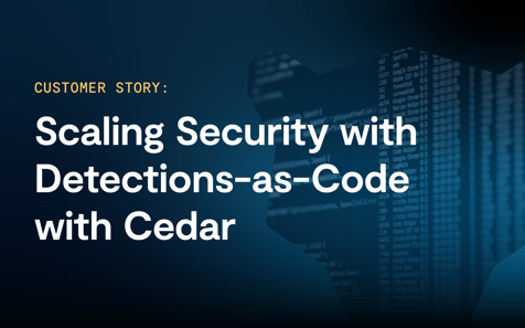 Customer Story: Scaling Security With Detections-as-Code with Cedar
