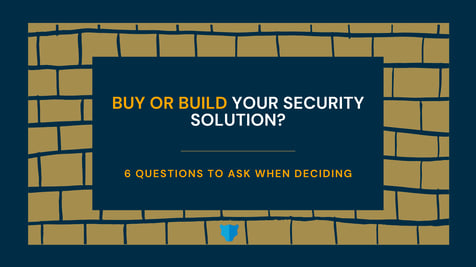 Buy or Build Your Security Solution?