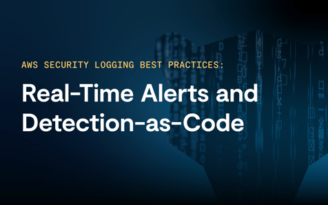 AWS Security Logging Best Practices: Real-Time Alerts and Detection-as-Code