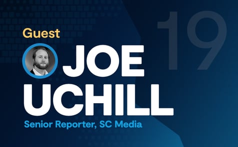 SC Magazine’s Joe Uchill on What It’s Like to be a Cybersecurity Reporter in 2022
