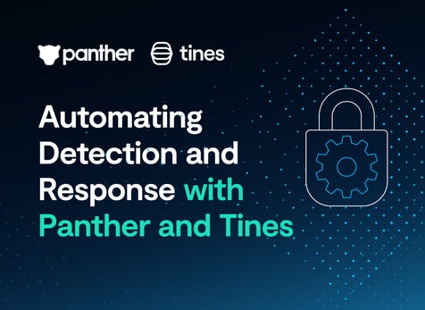 Automating Detection and Response with Panther and Tines