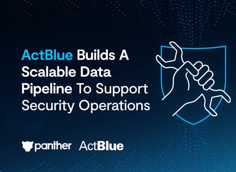 ActBlue Builds a Scalable Data Pipeline to Empower Their Security Engineers with Panther