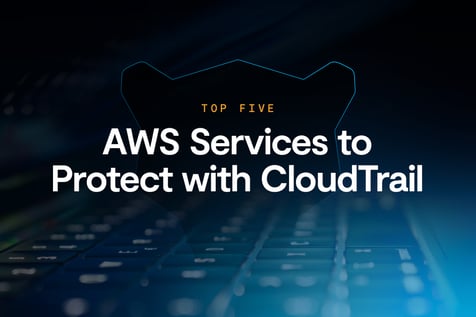 Top 5 AWS Services to Protect with CloudTrail